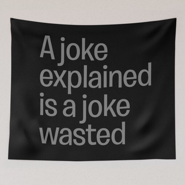 Item preview, A joke explained is a joke wasted. v.7 designed and sold by x1brett.