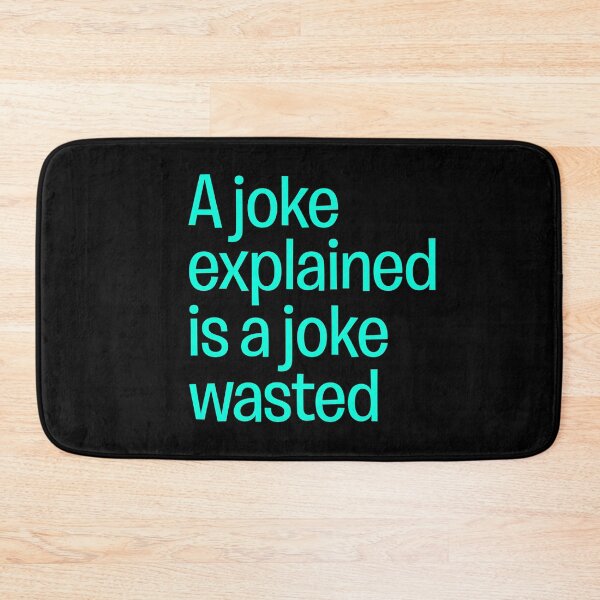 Item preview, A joke explained is a joke wasted. v.8 designed and sold by x1brett.