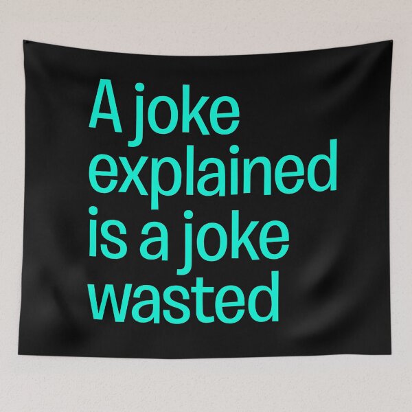 Item preview, A joke explained is a joke wasted. v.8 designed and sold by x1brett.