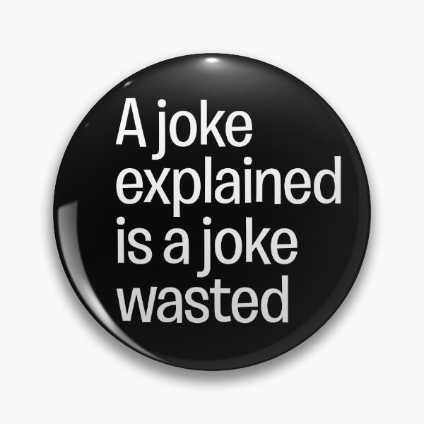 Item preview, A joke explained is a joke wasted. v.9 designed and sold by x1brett.