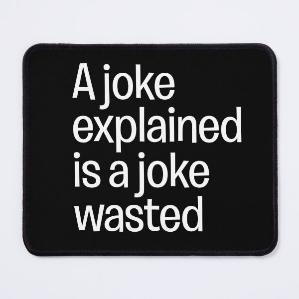 Item preview, A joke explained is a joke wasted. v.9 designed and sold by x1brett.