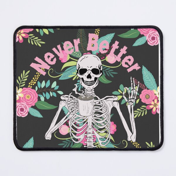 Item preview, Never Better Skeleton Drinking Coffee Floral bacckground designed and sold by Nass Store ⭐⭐⭐⭐⭐.