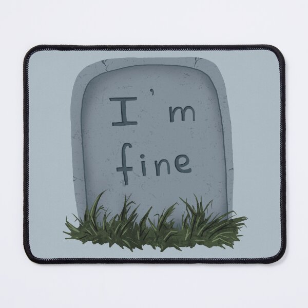 Item preview, I Am Fine Gravestone Print designed and sold by Julia Sol.