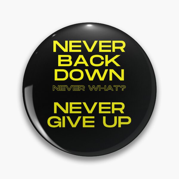 Item preview, Never Back Down Never Give Up designed and sold by StaticalstarYT.