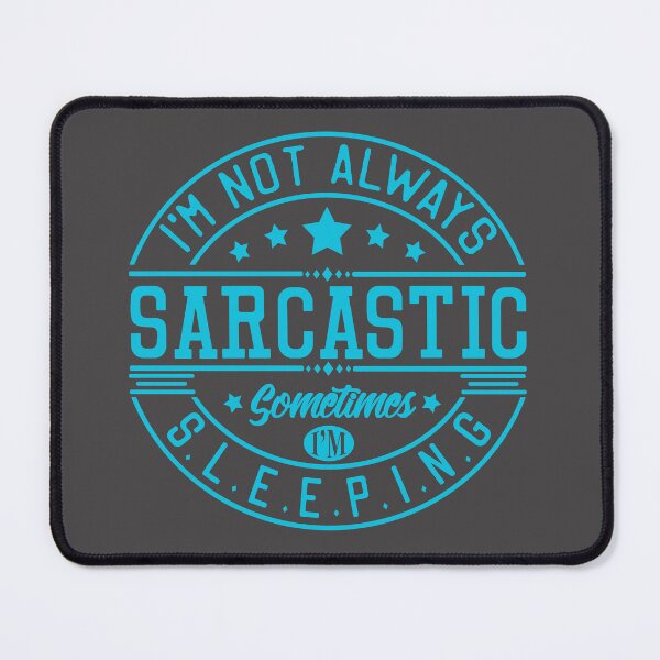 Item preview, I'm not always sarcastic, sometimes I sleep designed and sold by Dorcas89.
