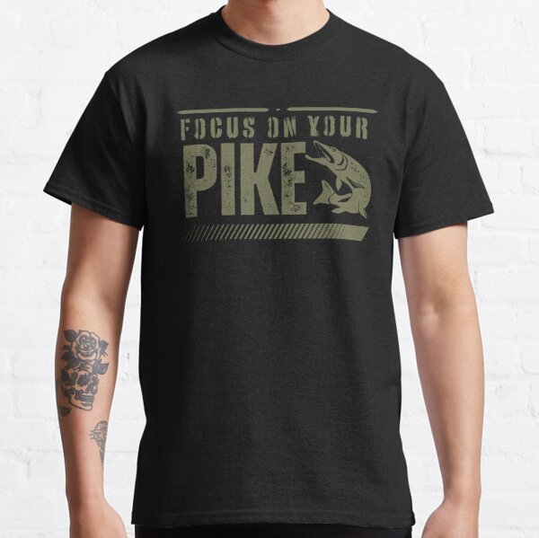 Focus on pike, Fishing motivation, Pike fishing Classic T-Shirt for Sale  by Fishing design and Motivations