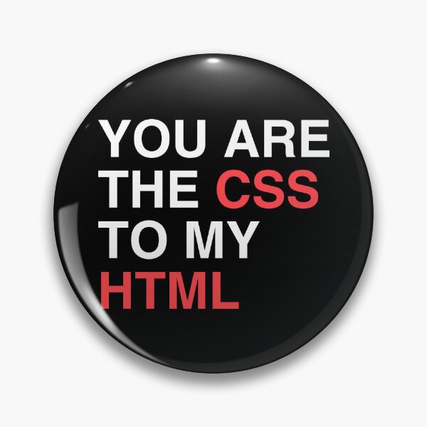 Item preview, You are the CSS to my HTML designed and sold by teesandlove.
