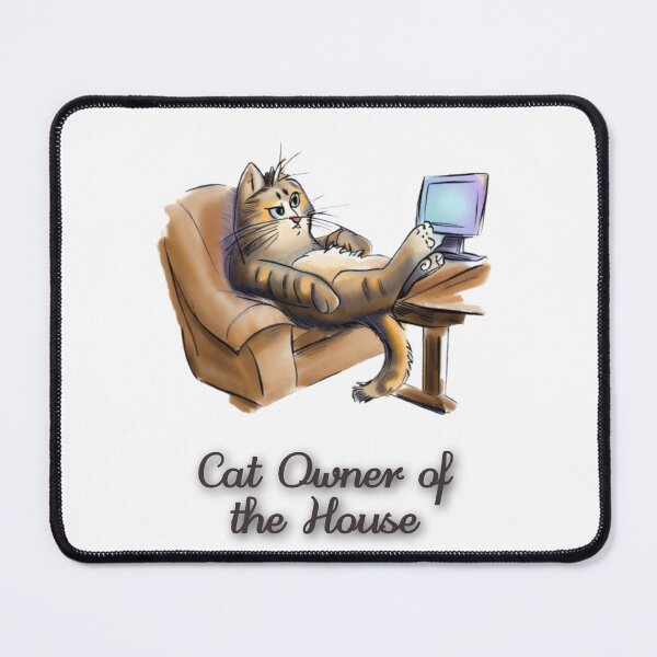 Item preview, Cat Owner of The House 2 designed and sold by DonAscaneo.