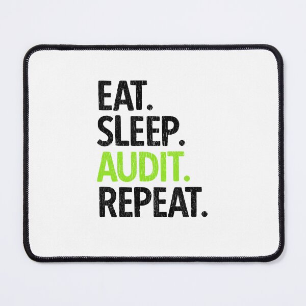 Item preview, Eat. Sleep. Audit. Repeat.  Auditor Auditing Gift designed and sold by TeesYouWant.