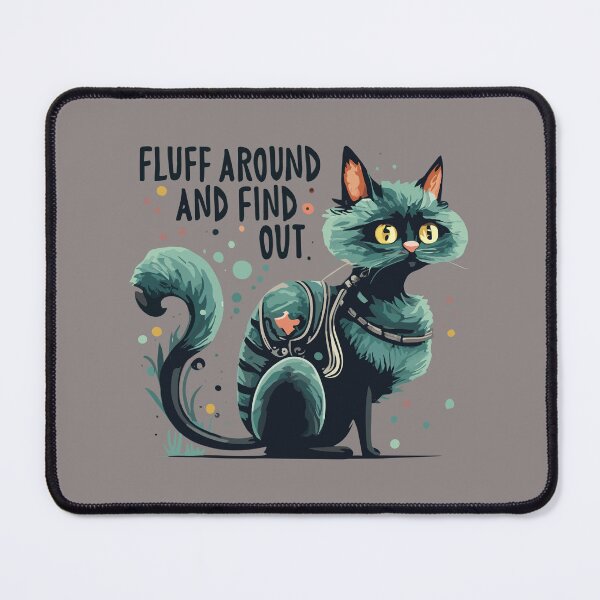 Item preview, Fluff Around And Find Out designed and sold by ColorFlick.
