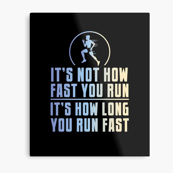 Its not how fast you run its How Long You Run Fast | cross country shirt | cross country gift | marathon gift | track and field gifts | running shirt | cross country coach | gift for runner Metal Print