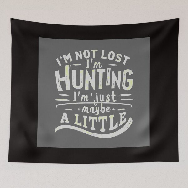 Item preview, I'm Not Lost, I'm Hunting – Maybe Just a Bit Confused designed and sold by CraftCharm.