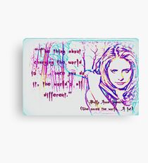The thing about changing the world Canvas Print
