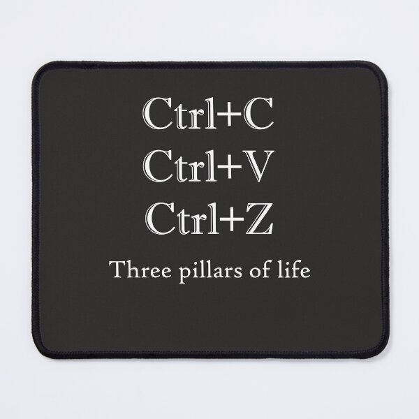 Item preview, Ctrl+C, Ctrl+V, Ctrl+Z: The three pillars of life  designed and sold by TechJokes.