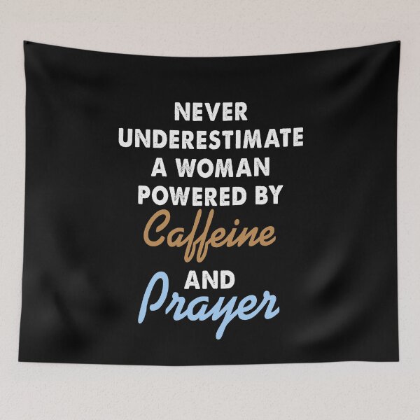 Item preview, Never Underestimate A Woman Powered By Caffeine And Prayer Gift designed and sold by TMelonShop.