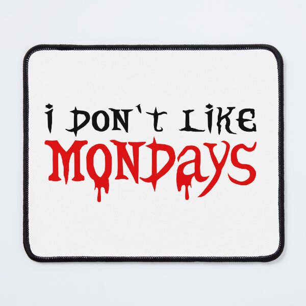 Item preview, I don't like Mondays designed and sold by Sash-79.