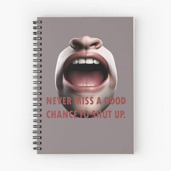 Item preview, Never Miss a Good Chance To Shut Up Effective Communication Quote designed and sold by taiche.