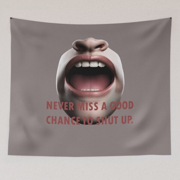 Item preview, Never Miss a Good Chance To Shut Up Effective Communication Quote designed and sold by taiche.