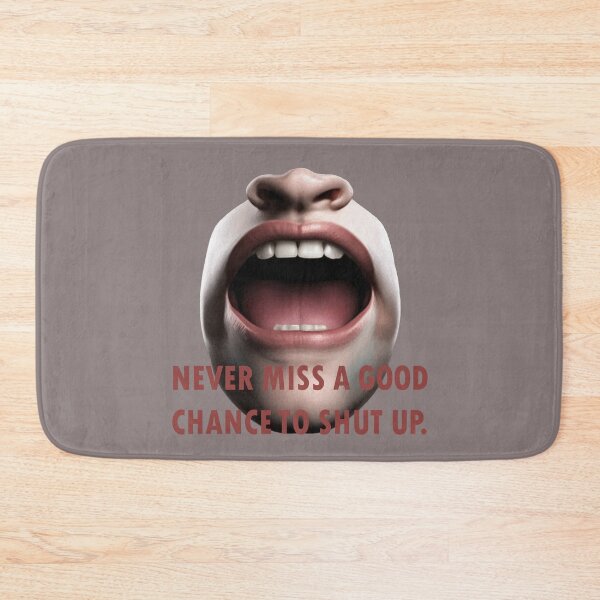 Item preview, Never Miss a Good Chance To Shut Up Effective Communication Quote designed and sold by taiche.