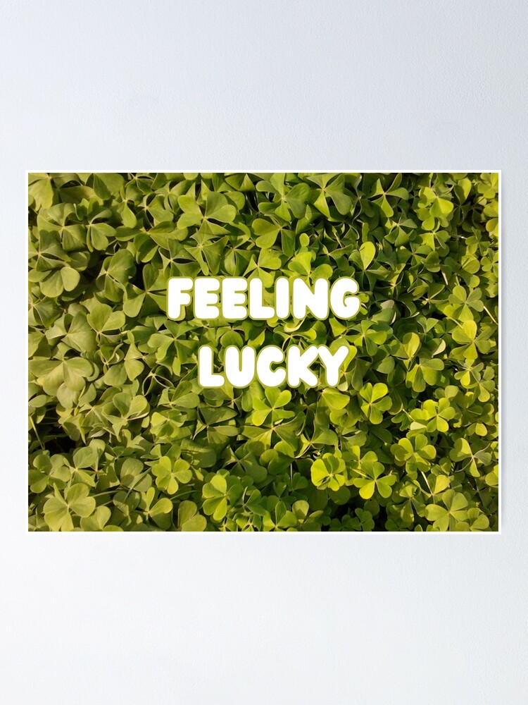 Feeling Lucky Poster 