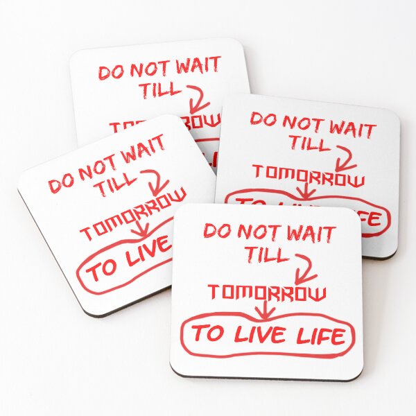 Item preview, Do not wait till tomorrow to live Life. Red text. White background. designed and sold by abinashm12.