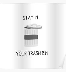 Stay in Your Trash Bin! Poster
