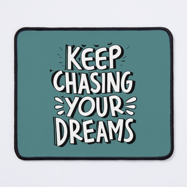 Item preview, Keep Chasing Your Dreams designed and sold by Sketch-Shack.
