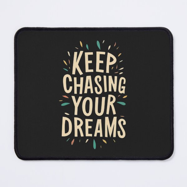 Item preview, Keep Chasing Your Dreams designed and sold by Sketch-Shack.