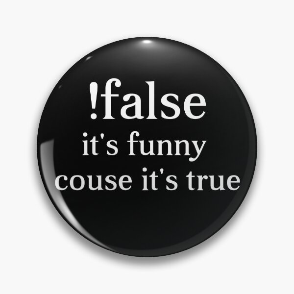 Item preview, false it's funny couse it's true programming coding designed and sold by RllngStudio.