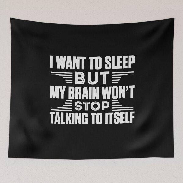 Item preview, I Want Sleep My Brain Won't Stop Talking Insomnia  designed and sold by BUBLTEES.