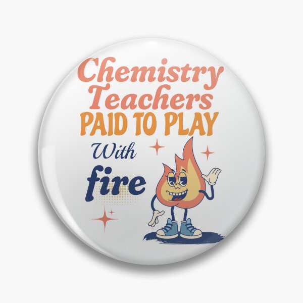 Item preview, Chemistry Teachers Paid to Play with Fire designed and sold by petplushuman.
