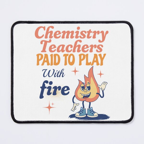 Item preview, Chemistry Teachers Paid to Play with Fire designed and sold by petplushuman.