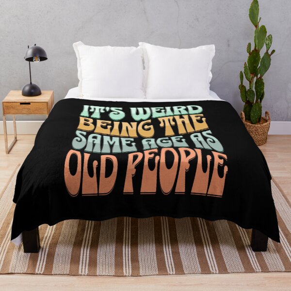 Item preview, It is weird being the same age as old people (vintage wavy text) 04 designed and sold by Gilby-Designs.