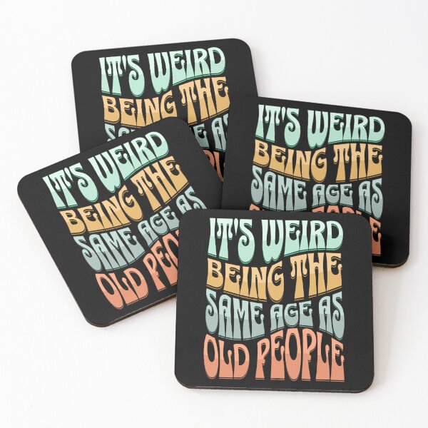 Item preview, It is weird being the same age as old people (vintage wavy text) 04 designed and sold by Gilby-Designs.