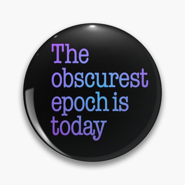 Item preview, The obscurest epoch is today. v.2 designed and sold by x1brett.