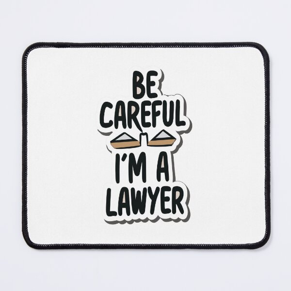 Item preview, Be careful im a lawyer designed and sold by Mantasrl.
