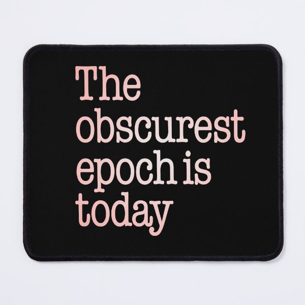 Item preview, The obscurest epoch is today. v.3 designed and sold by x1brett.