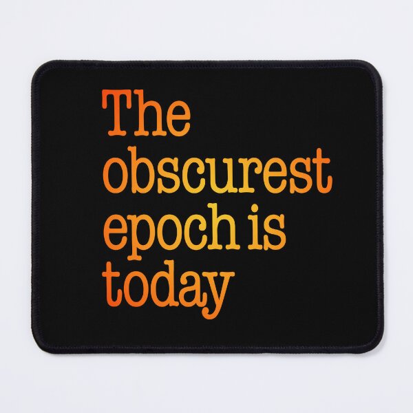 Item preview, The obscurest epoch is today. v.4 designed and sold by x1brett.