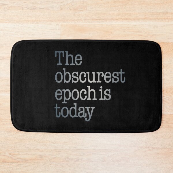 Item preview, The obscurest epoch is today. v.6 designed and sold by x1brett.