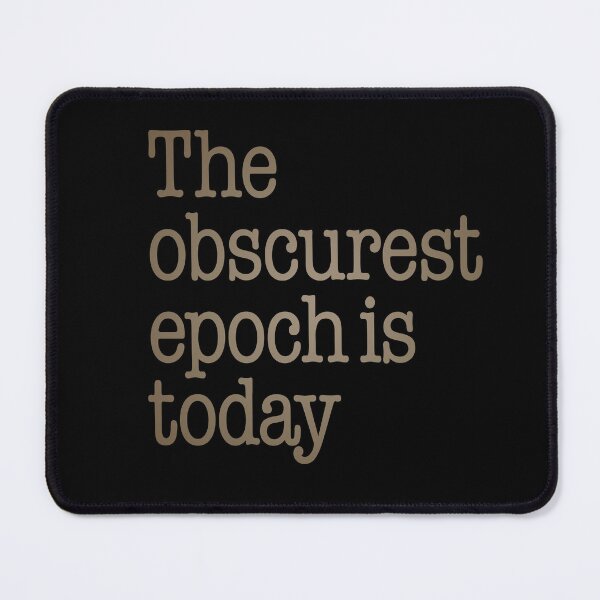 Item preview, The obscurest epoch is today. v.7 designed and sold by x1brett.