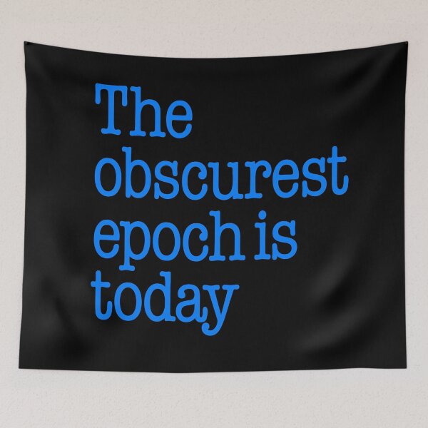 Item preview, The obscurest epoch is today. v.8 designed and sold by x1brett.