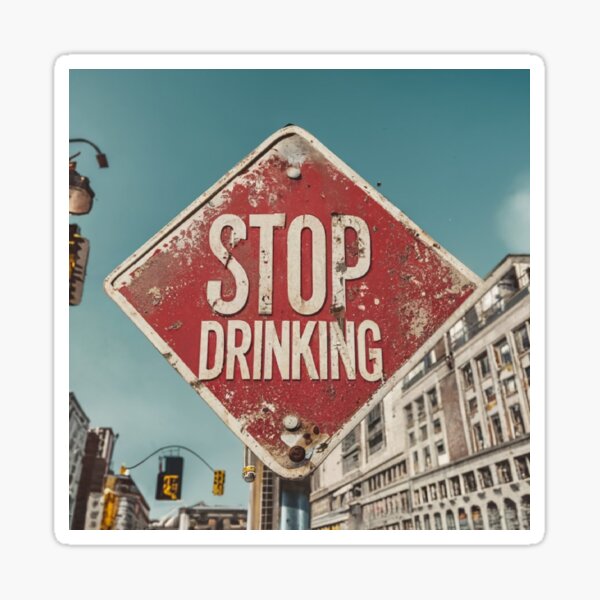 STOP DRINKING - Total - Sticker