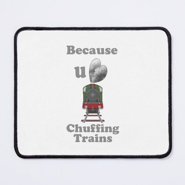 Item preview, Because You Love Chuffing Trains designed and sold by Steve H Clark.