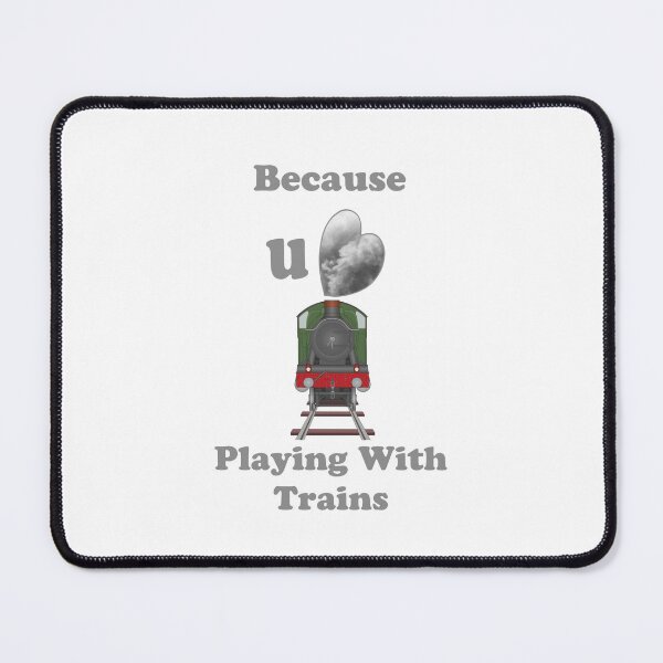Item preview, Because You Love Playing with Trains designed and sold by Steve H Clark.
