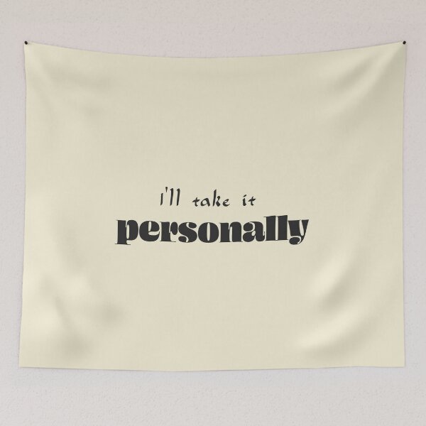 Item preview, I’ll take it personally - Soft Cream Background designed and sold by Daniel-DL.