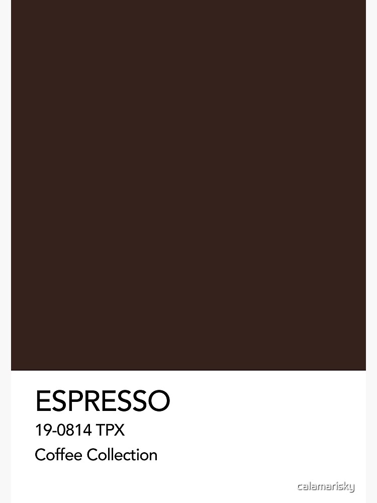 Espresso Pantone Colour Poster for Sale by calamarisky