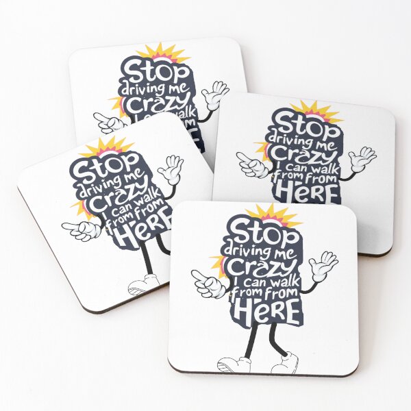 Item preview, Stop Driving Me Crazy. I can Walk from Here! designed and sold by HanaiPrint.