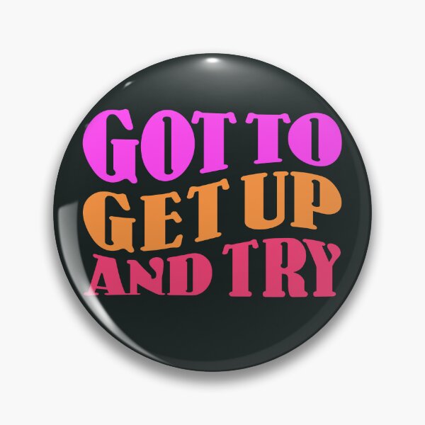 Item preview, Got To Get Up And Try Lyrics Pink designed and sold by DiensDesign.