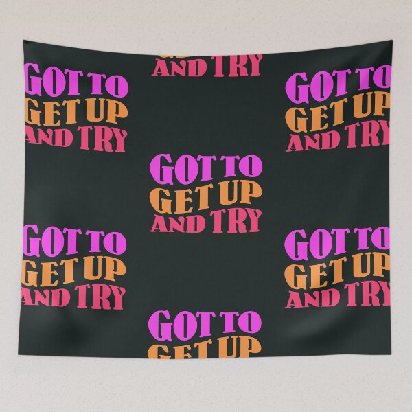 Item preview, Got To Get Up And Try Lyrics Pink designed and sold by DiensDesign.