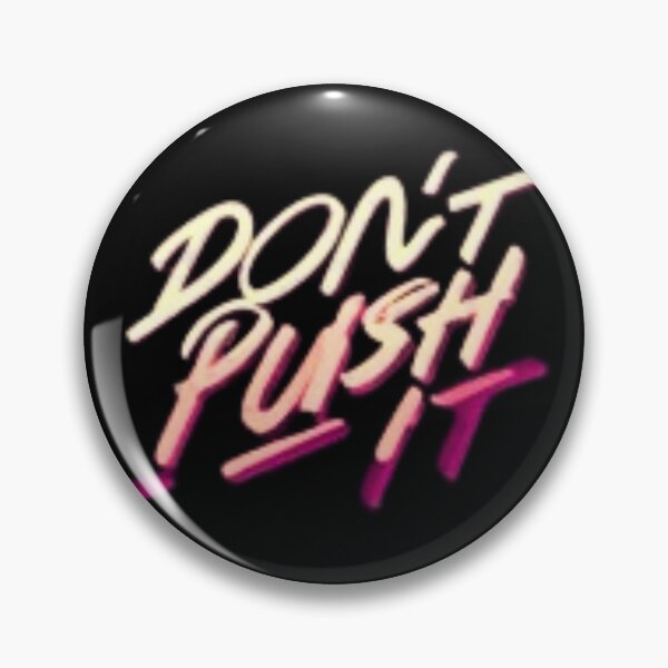 Item preview, Don't Push It designed and sold by HanaiPrint.